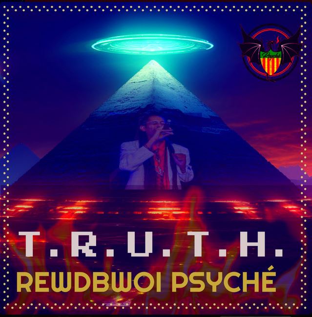 Rewdbwoi Psyché – new release T.R.U.T.H